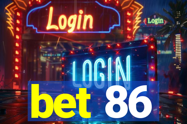 bet 86